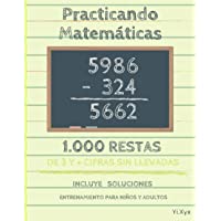 Practicando Matemáticas 1000 Restas de 3 y + cifras sin llevadas – Incluye soluciones – Entrenamiento para niños y…